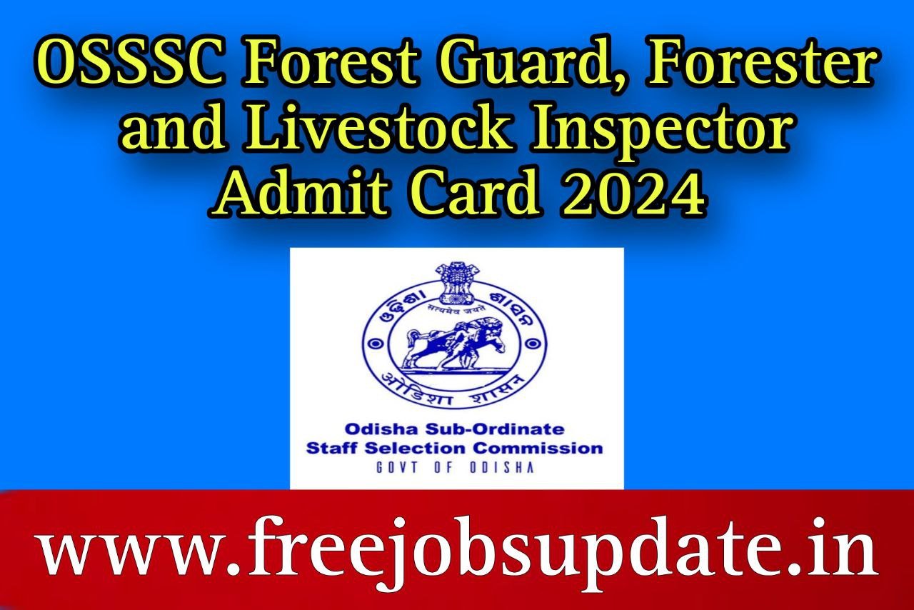 OSSSC Forest Guard Admit Card 2024 Free Jobs Update